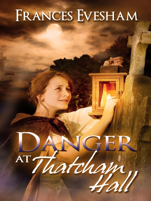 Title details for Danger at Thatcham Hall by Frances Evesham - Available